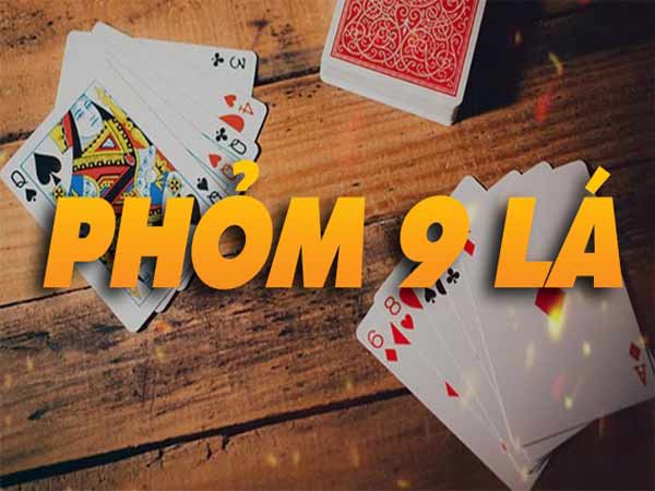 Chơi Phỏm 9 Lá Bí Kíp Cao Thủ - Chiến Thuật & Mẹo Hay